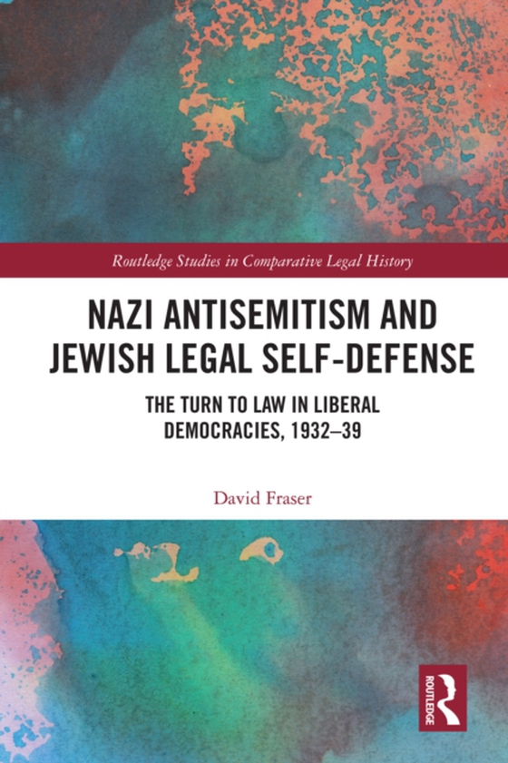 Nazi Antisemitism and Jewish Legal Self-Defense (e-bog) af Fraser, David