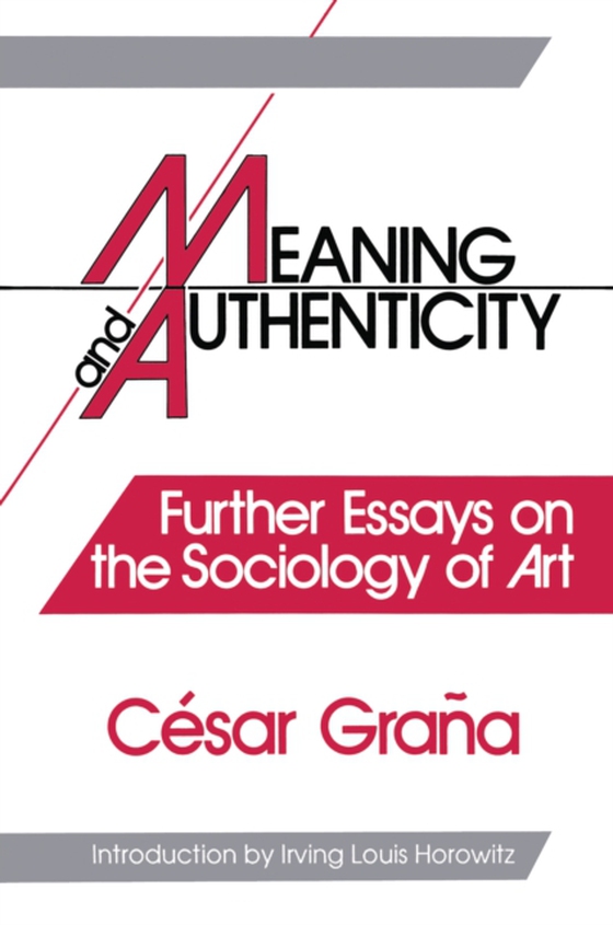 Meaning and Authenticity (e-bog) af Grana, Cesar