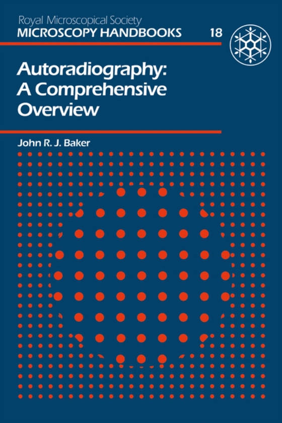 Autoradiography (e-bog) af Baker, John R.J.