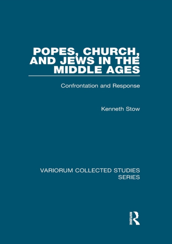 Popes, Church, and Jews in the Middle Ages (e-bog) af Stow, Kenneth