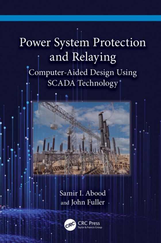 Power System Protection and Relaying (e-bog) af Fuller, John