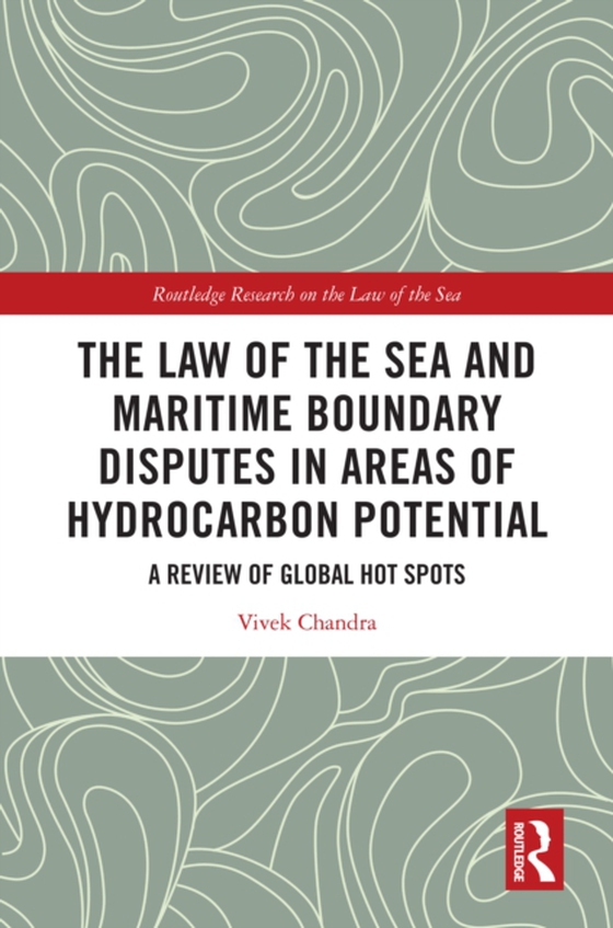 Law of the Sea and Maritime Boundary Disputes in Areas of Hydrocarbon Potential (e-bog) af Chandra, Vivek