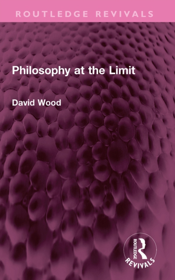 Philosophy at the Limit (e-bog) af Wood, David