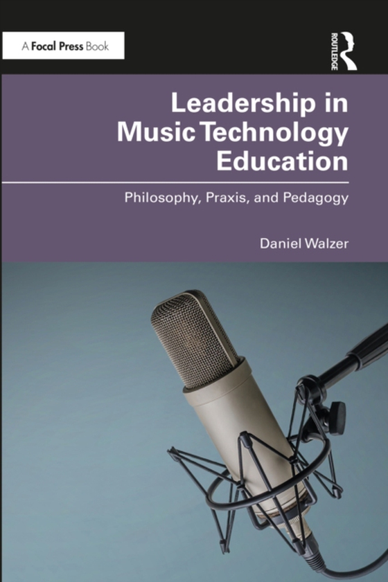 Leadership in Music Technology Education (e-bog) af Walzer, Daniel