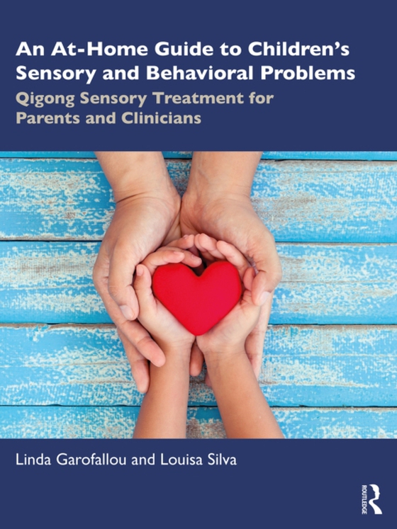 At-Home Guide to Children's Sensory and Behavioral Problems (e-bog) af Silva, Louisa