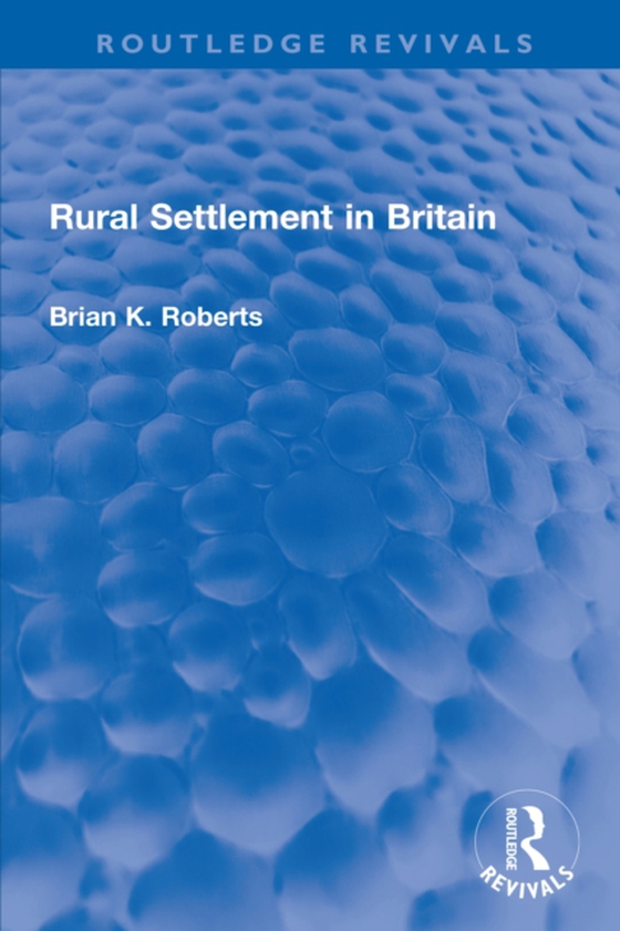 Rural Settlement in Britain (e-bog) af Roberts, Brian K.