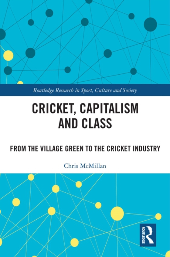 Cricket, Capitalism and Class (e-bog) af McMillan, Chris