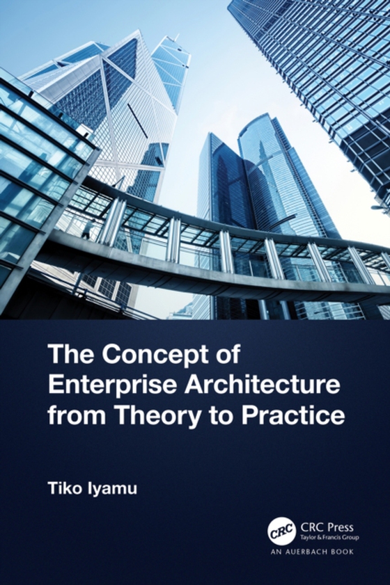 Concept of Enterprise Architecture from Theory to Practice