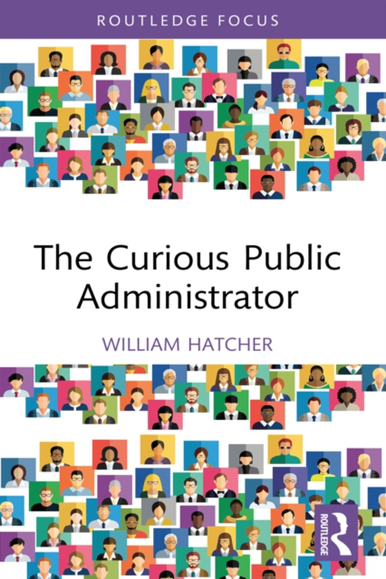 Curious Public Administrator (e-bog) af Hatcher, William