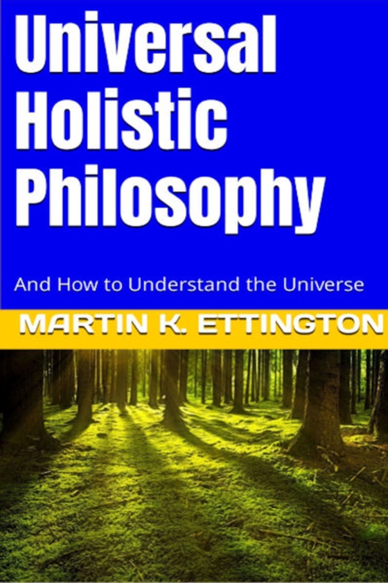 Universal Holistic Philosophy (e-bog) af Ettington, Martin