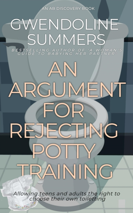 Argument For Rejecting Potty Training (e-bog) af Summers, Gwendoline