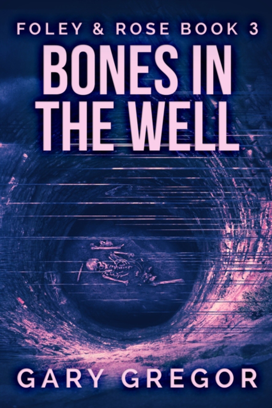 Bones In The Well (e-bog) af Gregor, Gary