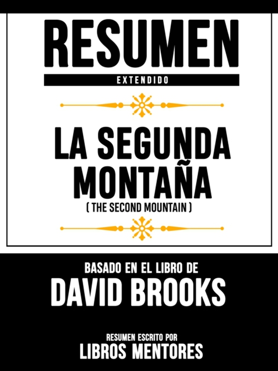 Resumen Extendido: La Segunda Montana (The Second Mountain) - Basado En El Libro De David Brooks