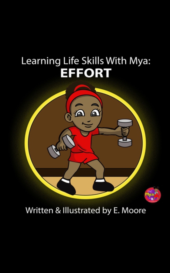 Learning Life Skills with Mya: Effort (e-bog) af Moore, E