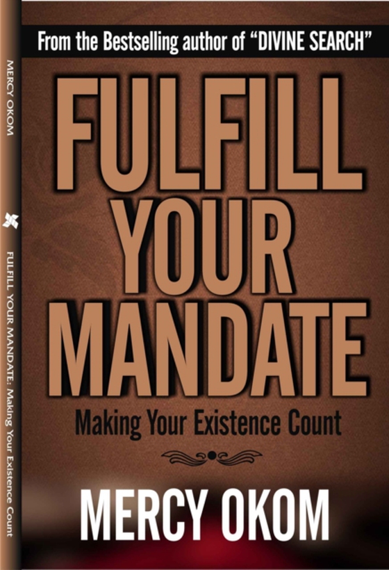 Fulfill Your Mandate: Making Your Existence Count (e-bog) af Okom, Mercy