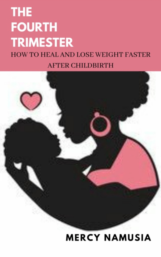 Fourth Trimester (e-bog) af Namusia, Mercy