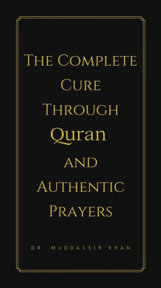 Complete Cure through Quran and Authentic Prayers