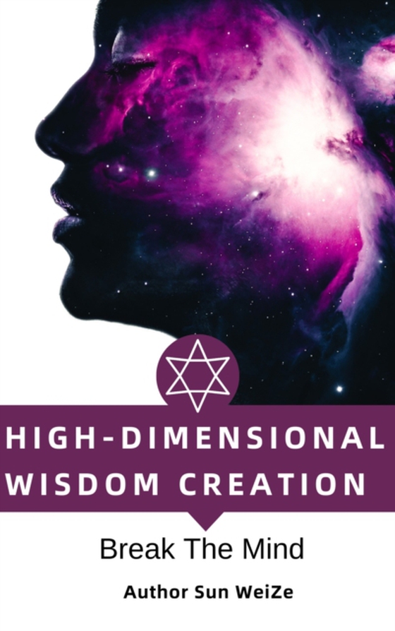 High-Dimensional Wisdom Creation Break The Mind (e-bog) af WeiZe, Sun