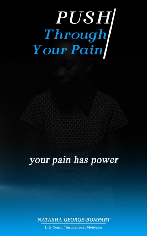 Push through the Pain: Your Pain Has Power