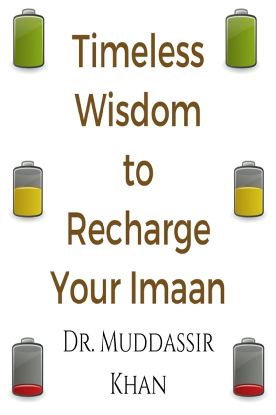 Timeless Wisdom to Recharge Your Imaan (e-bog) af Khan, Dr. Muddassir