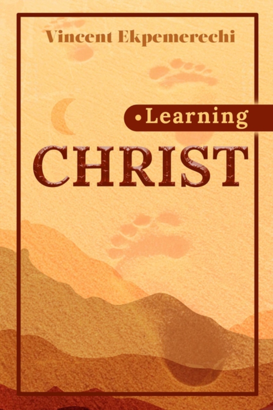 Learning Christ (e-bog) af Ekpemerechi, Vincent