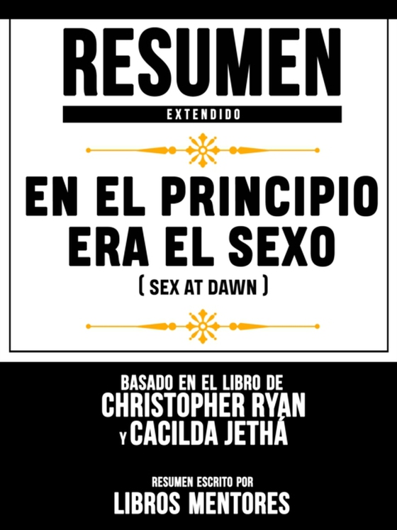 Resumen Extendido: En El Principio Era El Sexo (Sex At Dawn) - Basado En El Libro De Christopher Ryan Y Cacilda Jetha