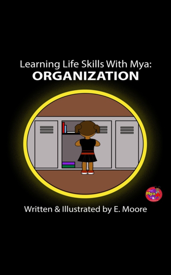 Learning Life Skills with Mya: Organization