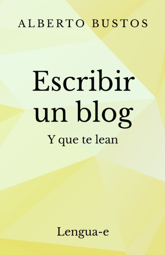 Escribir un blog y que te lean (e-bog) af Bustos, Alberto