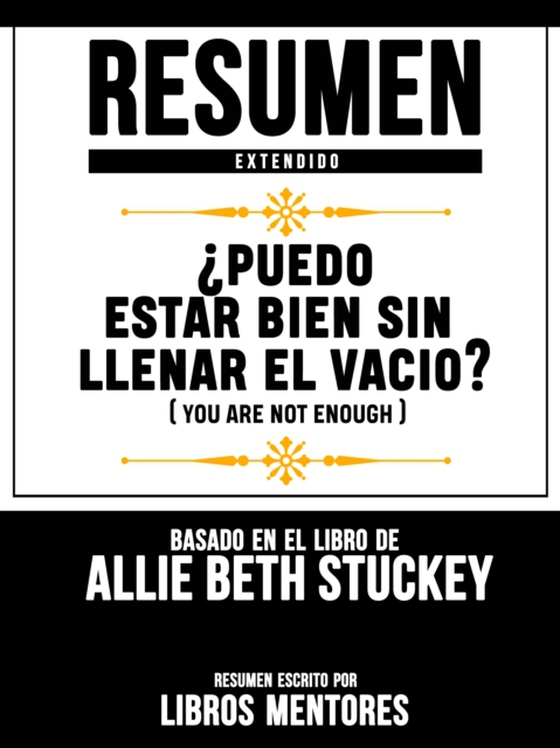 Resumen Extendido: Puedo Estar Bien Sin Llenar El Vacio? (You Are Not Enough) - Basado En El Libro De Allie Beth Stuckey