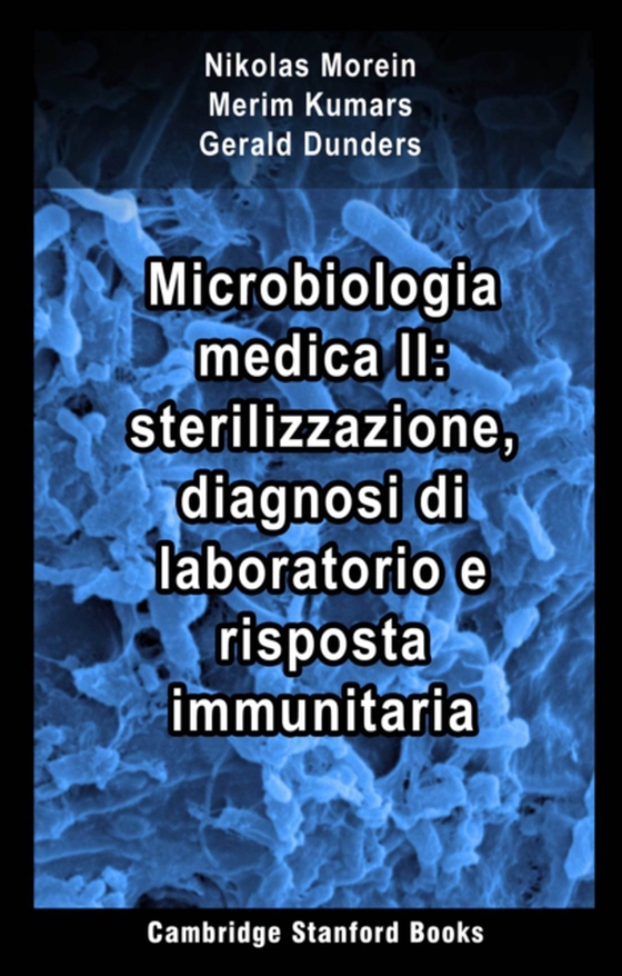 Microbiologia medica II: sterilizzazione, diagnosi di laboratorio e risposta immunitaria (e-bog) af Dunders, Gerald