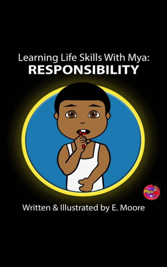 Learning Life Skills with Mya: Responsibility (e-bog) af Moore, E