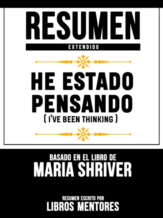 Resumen Extendido: He Estado Pensando (I've Been Thinking) - Basado En El Libro De Maria Shriver