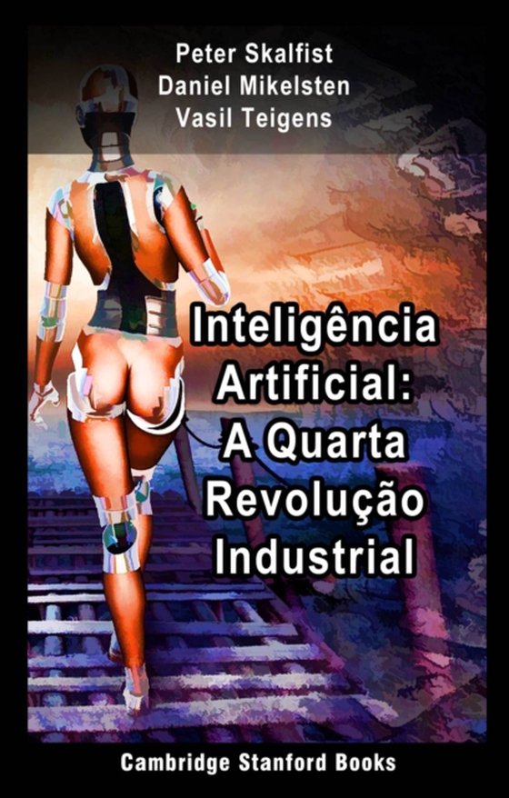 Inteligencia Artificial: A Quarta Revolucao Industrial (e-bog) af Teigens, Vasil