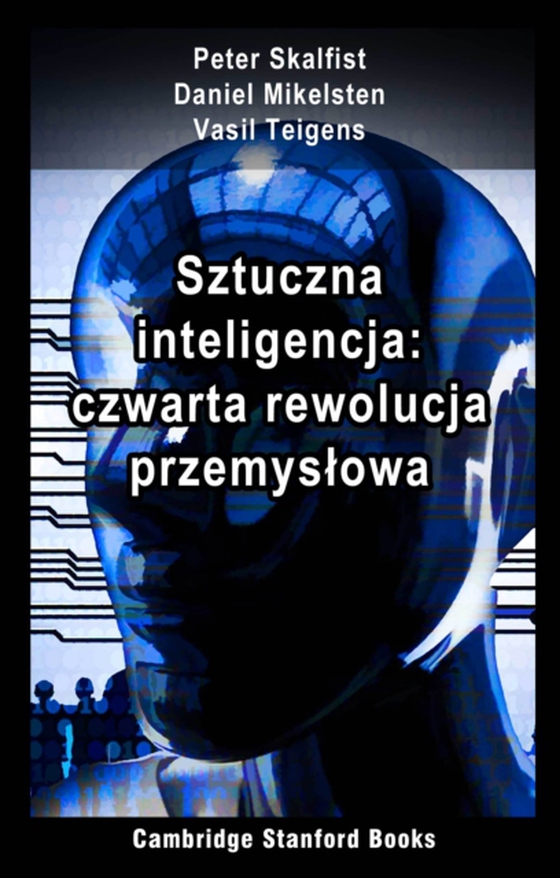 Sztuczna inteligencja: czwarta rewolucja przemyslowa (e-bog) af Teigens, Vasil