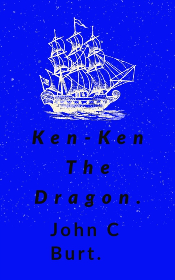 Ken: Ken the Dragon. (e-bog) af Burt, John  C