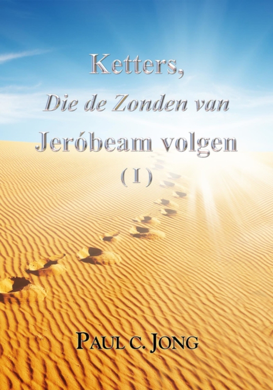 Ketters, Die de Zonden van Jerobeam volgen ( I )