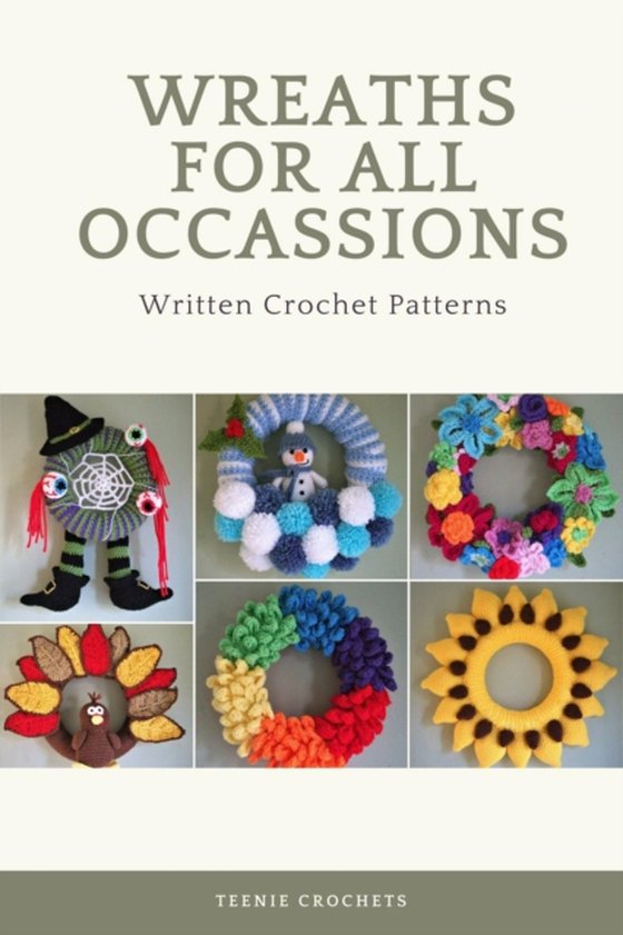 Wreaths For All Occassions: Written Crochet Patterns (e-bog) af Crochets, Teenie