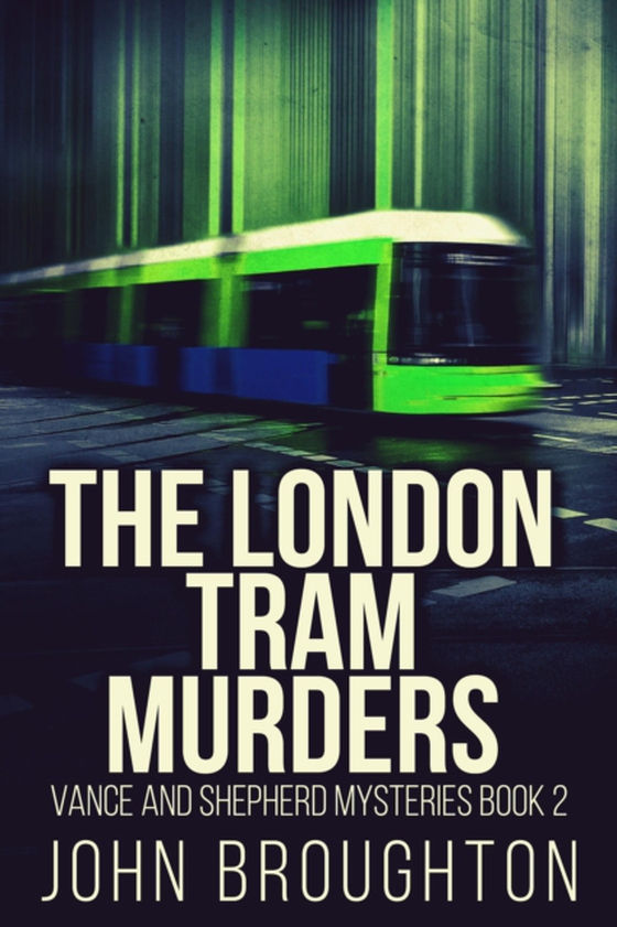 London Tram Murders (e-bog) af Broughton, John