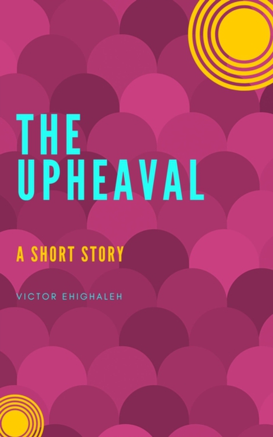 Upheaval: A Short Story (e-bog) af Ehighaleh, Victor