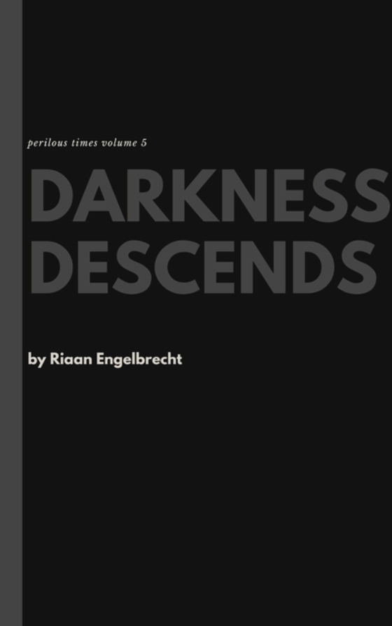 Perilous Times Vol 5: Darkness Descends (e-bog) af Engelbrecht, Riaan