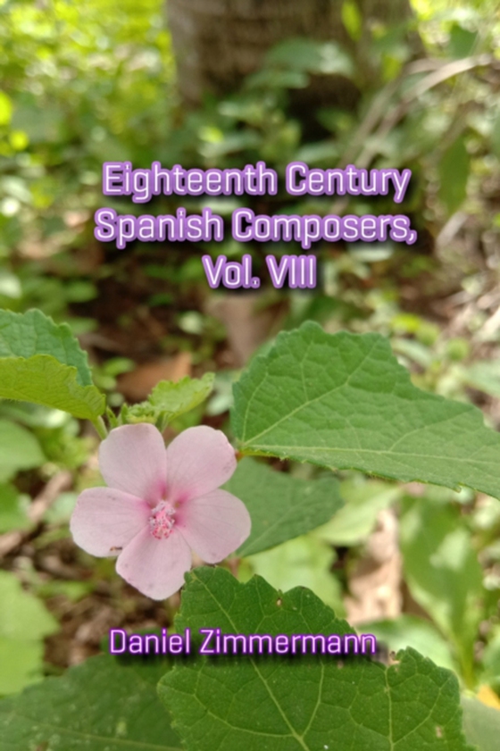 Eighteenth Century Spanish Composers, Vol. VIII (e-bog) af Zimmermann, Daniel