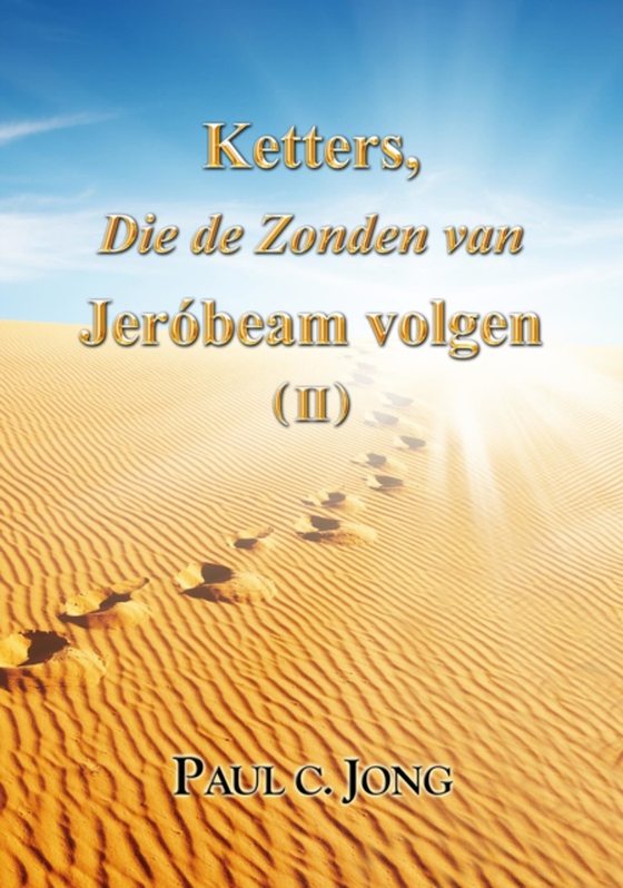 Ketters, Die de Zonden van Jerobeam volgen ( II )