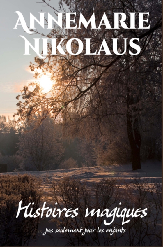Histoires magiques (e-bog) af Nikolaus, Annemarie
