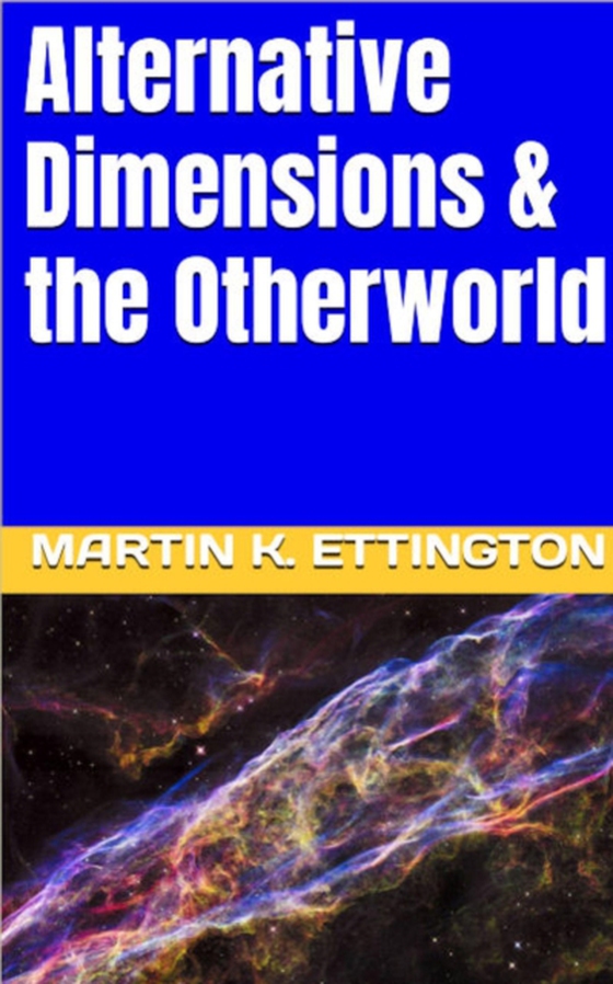 Alternative Dimensions & the Otherworld (e-bog) af Ettington, Martin