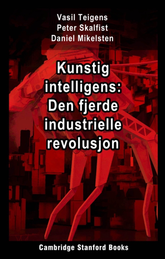 Kunstig intelligens: Den fjerde industrielle revolusjon (e-bog) af Mikelsten, Daniel