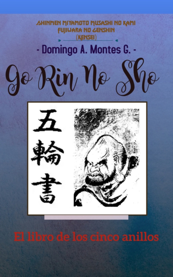 Go Rin no Sho: El Libro de los Cinco Anillos (e-bog) af G., Domingo A. Montes