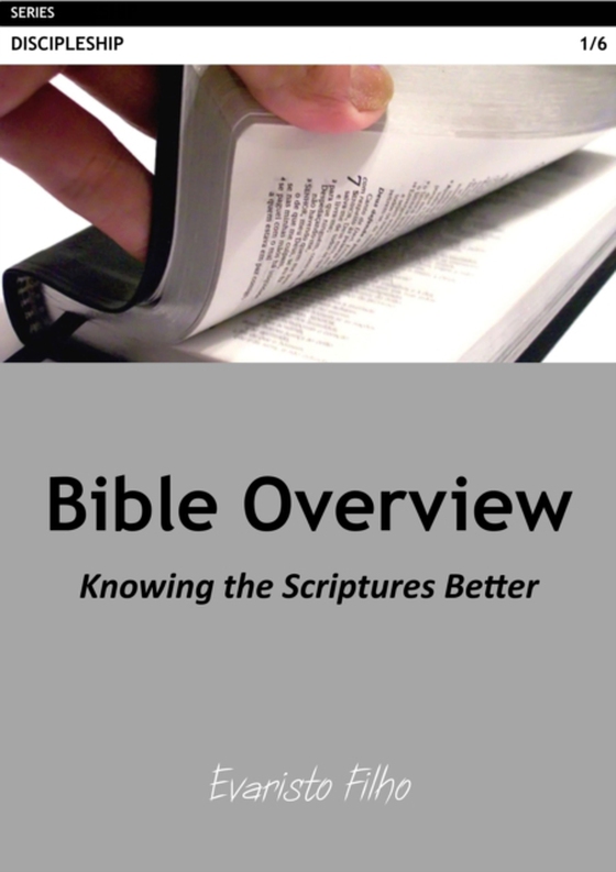 Bible Overview: Knowing the Scriptures Better (e-bog) af Filho, Evaristo