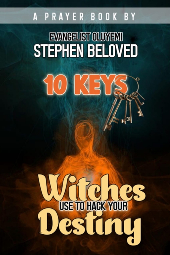 10 Keys Witches Use to Unlock Destiny Doors (e-bog) af Beloved, Evangelist Oluyemi Stephen