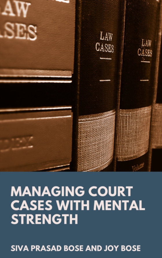 Managing Court Cases with Mental Strength (e-bog) af Bose, Joy