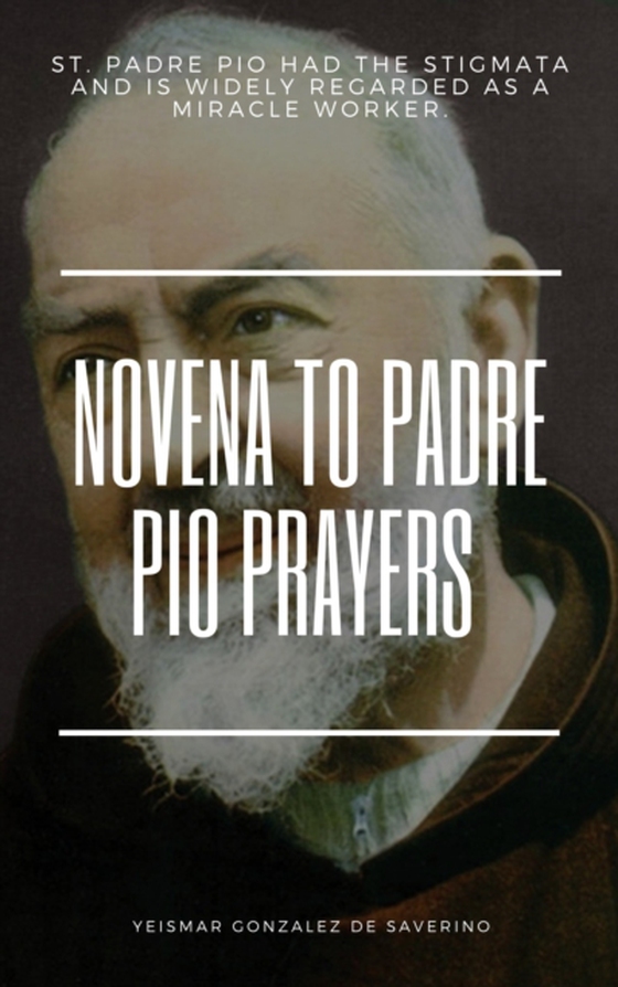 Novena to Padre Pio (e-bog) af Saverino, Yeismar Gonzalez de